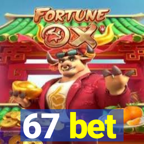 67 bet